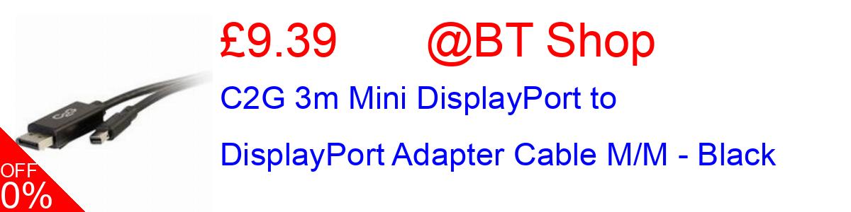 24% OFF, C2G 3m Mini DisplayPort to DisplayPort Adapter Cable M/M - Black £9.39@BT Shop