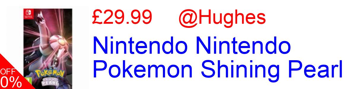 14% OFF, Nintendo Nintendo Pokemon Shining Pearl £29.99@Hughes