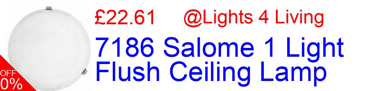 35% OFF, 7186 Salome 1 Light Flush Ceiling Lamp £21.94@Lights 4 Living