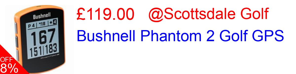 8% OFF, Bushnell Phantom 2 Golf GPS £119.00@Scottsdale Golf