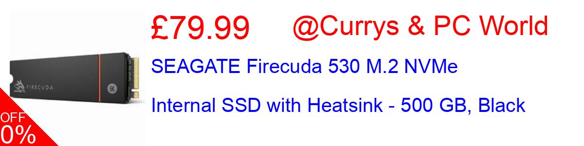 43% OFF, SEAGATE Firecuda 530 M.2 NVMe Internal SSD with Heatsink - 500 GB, Black £85.00@Currys & PC World