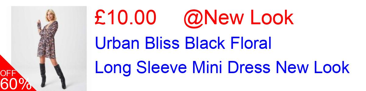 60% OFF, Urban Bliss Black Floral Long Sleeve Mini Dress New Look £10.00@New Look
