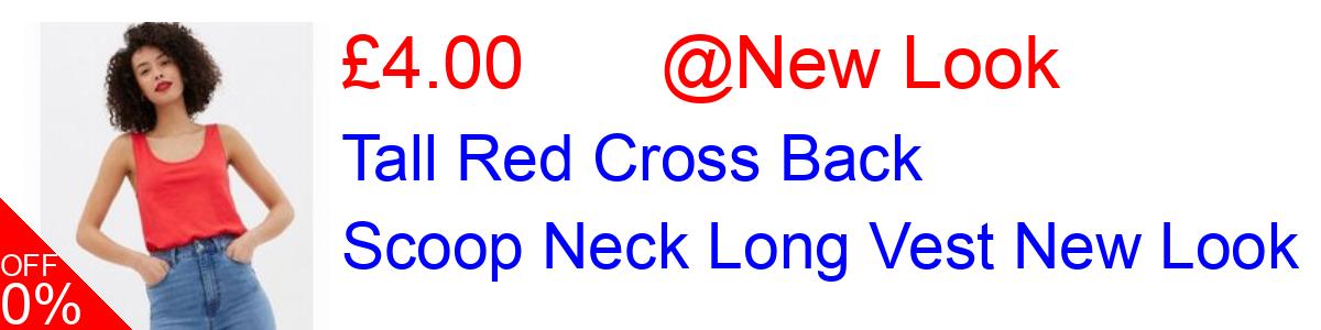 64% OFF, Tall Red Cross Back Scoop Neck Long Vest New Look £4.00@New Look