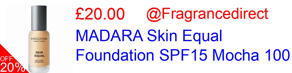20% OFF, MADARA Skin Equal Foundation SPF15 Mocha 100 £20.00@Fragrancedirect