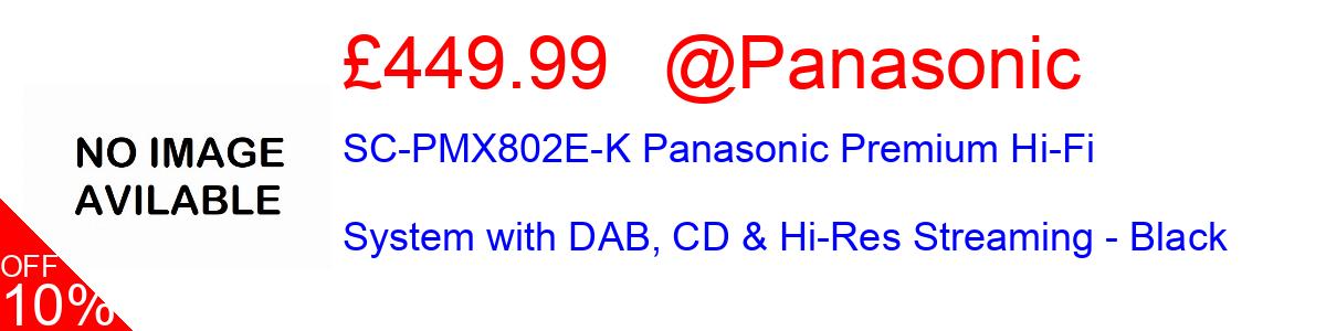 10% OFF, SC-PMX802E-K Panasonic Premium Hi-Fi System with DAB, CD & Hi-Res Streaming - Black £449.99@Panasonic