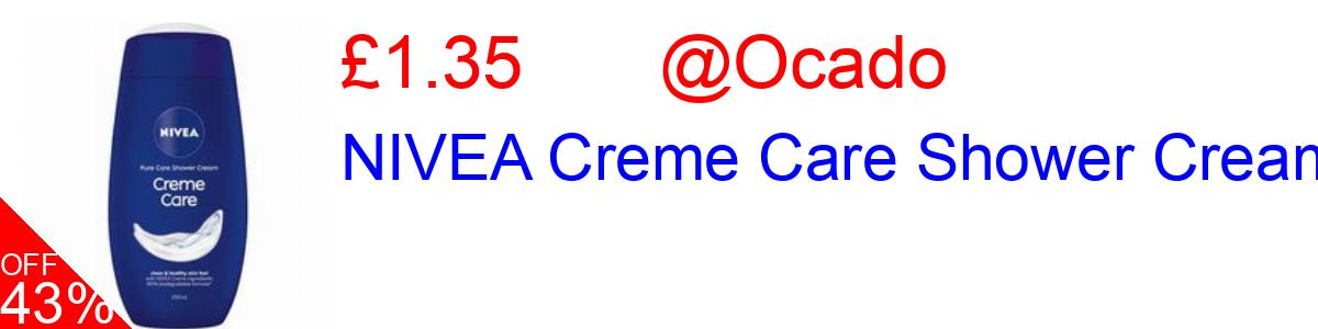 43% OFF, NIVEA Creme Care Shower Cream £1.35@Ocado