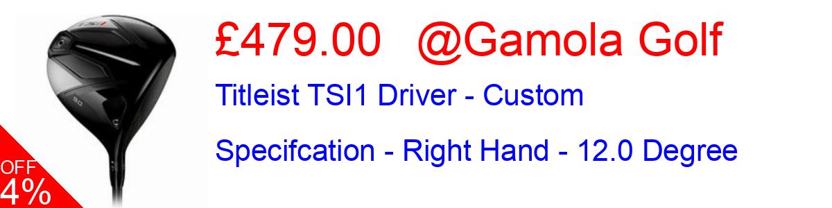 4% OFF, Titleist TSI1 Driver - Custom Specifcation - Right Hand - 12.0 Degree £479.00@Gamola Golf