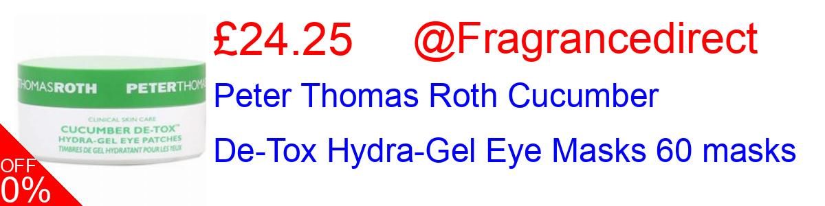20% OFF, Peter Thomas Roth Cucumber De-Tox Hydra-Gel Eye Masks 60 masks £24.25@Fragrancedirect