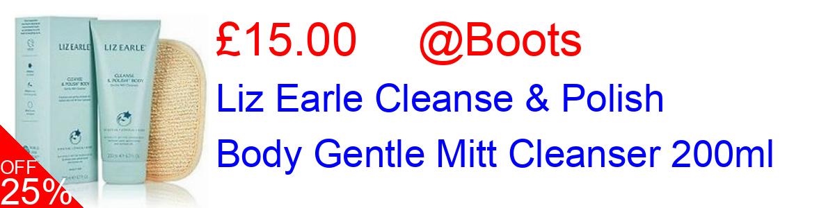 25% OFF, Liz Earle Cleanse & Polish Body Gentle Mitt Cleanser 200ml £15.00@Boots