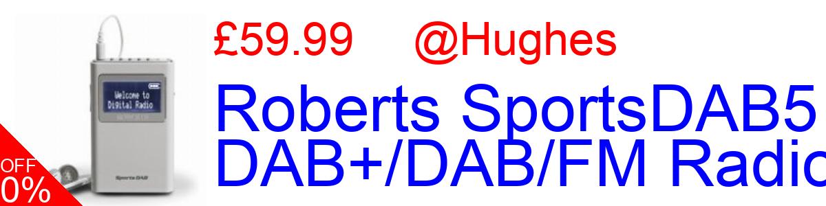 6% OFF, Roberts SportsDAB5 DAB+/DAB/FM Radio £59.99@Hughes