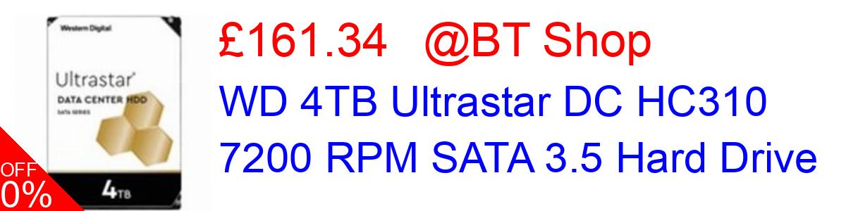 8% OFF, WD 4TB Ultrastar DC HC310 7200 RPM SATA 3.5 Hard Drive £161.34@BT Shop