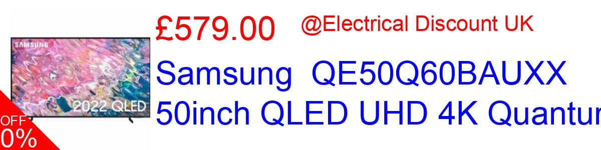 17% OFF, Samsung  QE50Q60BAUXX 50inch QLED UHD 4K Quantum £579.00@Electrical Discount UK