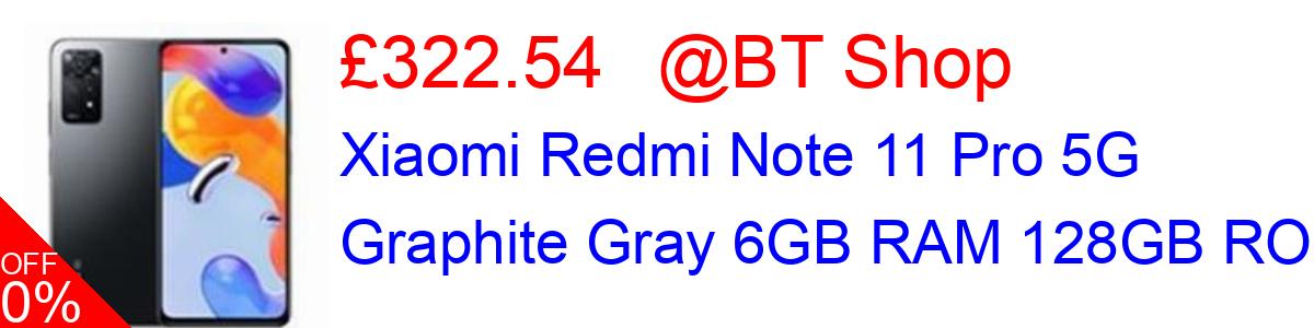 10% OFF, Xiaomi Redmi Note 11 Pro 5G Graphite Gray 6GB RAM 128GB ROM £322.54@BT Shop