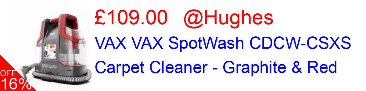 23% OFF, VAX VAX SpotWash CDCW-CSXS Carpet Cleaner - Graphite & Red £99.00@Hughes