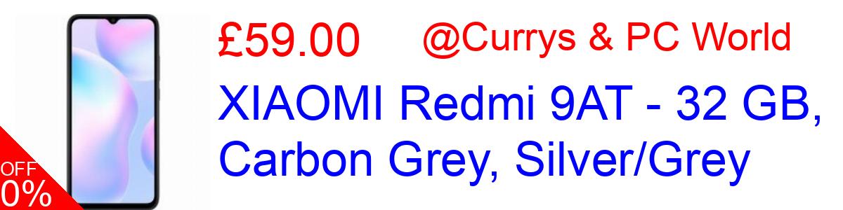 30% OFF, XIAOMI Redmi 9AT - 32 GB, Carbon Grey, Silver/Grey £69.00@Currys & PC World