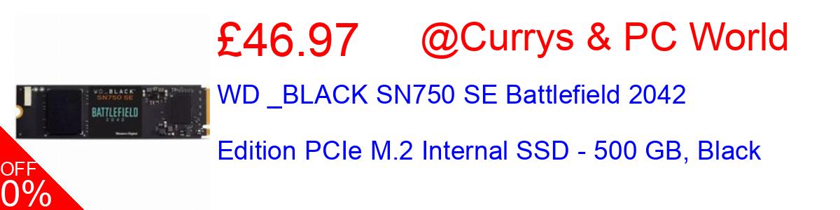 41% OFF, WD _BLACK SN750 SE Battlefield 2042 Edition PCIe M.2 Internal SSD - 500 GB, Black £46.97@Currys & PC World