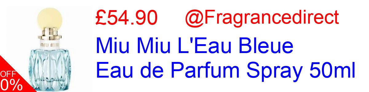 12% OFF, Miu Miu L'Eau Bleue Eau de Parfum Spray 50ml £54.90@Fragrancedirect