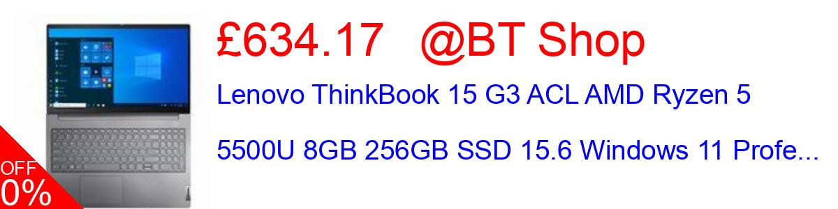 13% OFF, Lenovo ThinkBook 15 G3 ACL AMD Ryzen 5 5500U 8GB 256GB SSD 15.6 Windows 11 Profe... £634.17@BT Shop