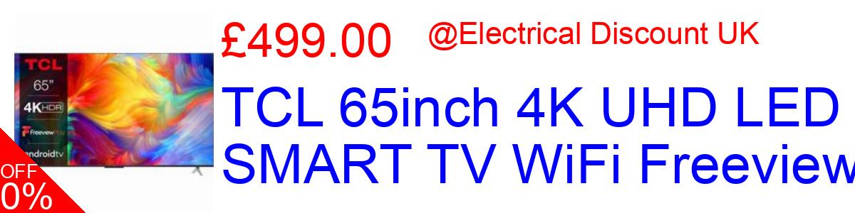 6% OFF, TCL 65inch 4K UHD LED SMART TV WiFi Freeview £499.00@Electrical Discount UK