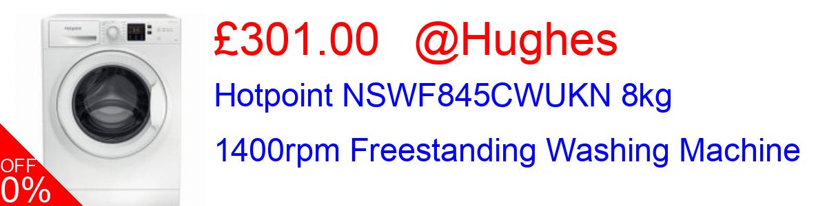 6% OFF, Hotpoint NSWF845CWUKN 8kg 1400rpm Freestanding Washing Machine £301.00@Hughes