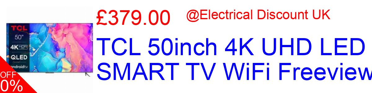 16% OFF, TCL 50inch 4K UHD LED SMART TV WiFi Freeview £379.00@Electrical Discount UK