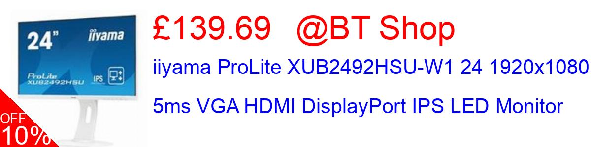 7% OFF, iiyama ProLite XUB2492HSU-W1 24 1920x1080 5ms VGA HDMI DisplayPort IPS LED Monitor £147.99@BT Shop