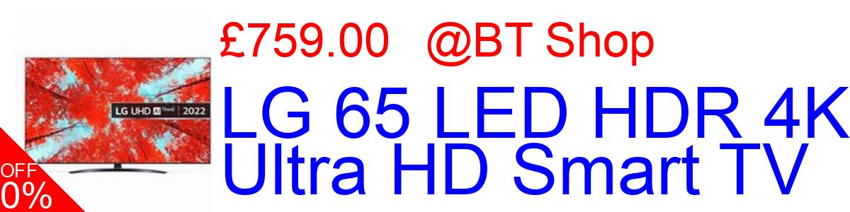 16% OFF, LG 65 LED HDR 4K Ultra HD Smart TV £759.00@BT Shop