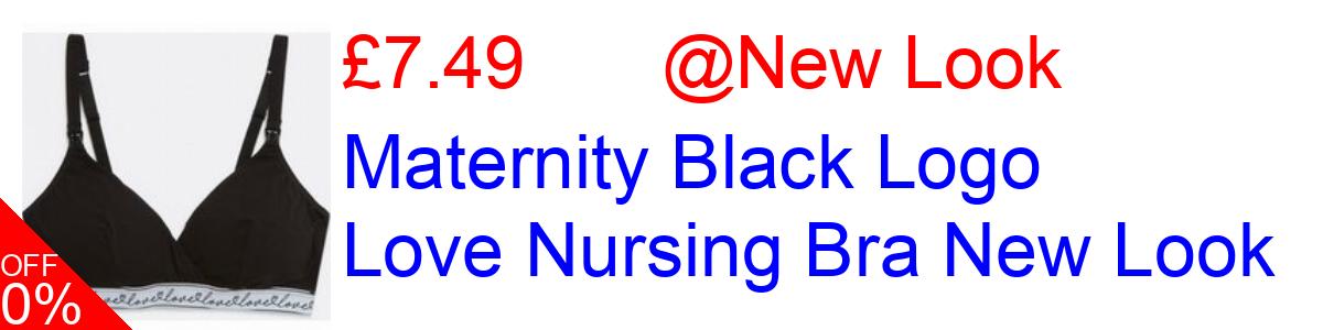 25% OFF, Maternity Black Logo Love Nursing Bra New Look £7.49@New Look