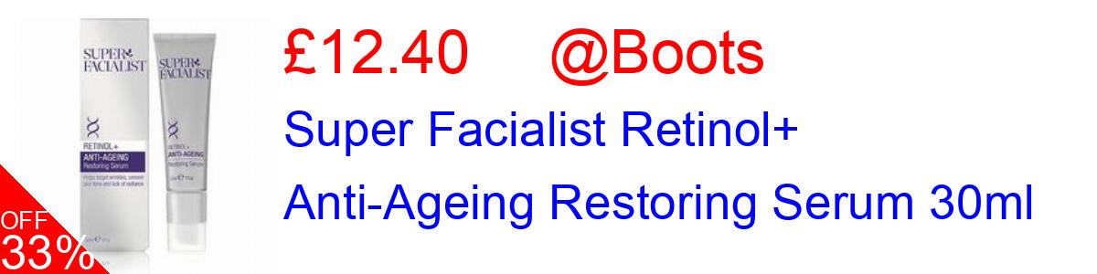33% OFF, Super Facialist Retinol+ Anti-Ageing Restoring Serum 30ml £12.40@Boots