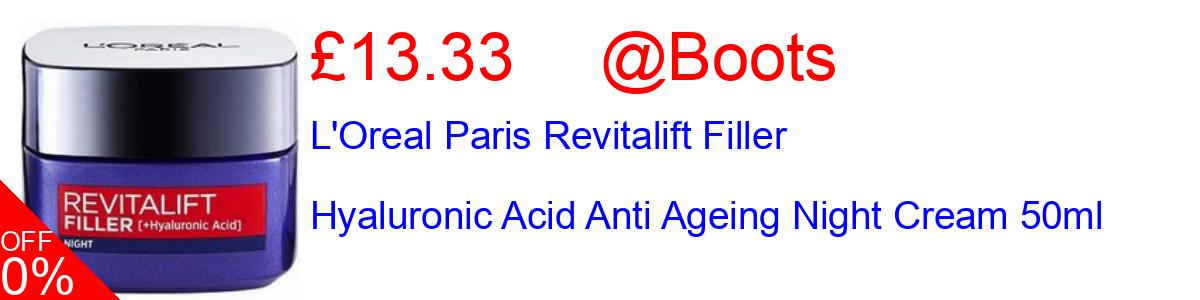 33% OFF, L'Oreal Paris Revitalift Filler Hyaluronic Acid Anti Ageing Night Cream 50ml £13.33@Boots