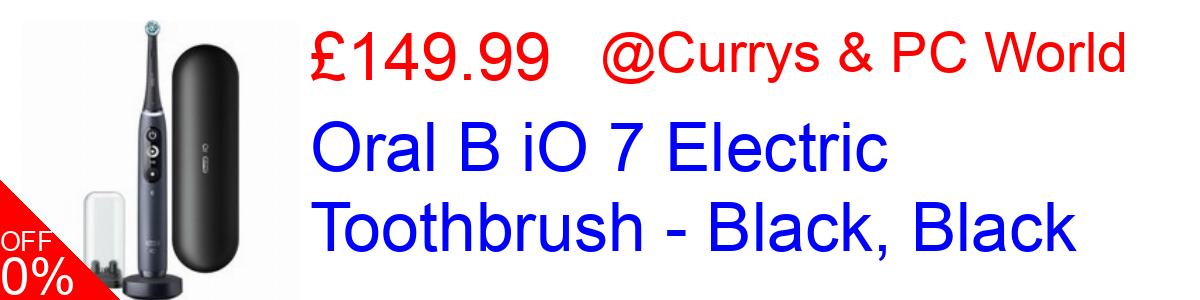 63% OFF, Oral B iO 7 Electric Toothbrush - Black, Black £149.99@Currys & PC World