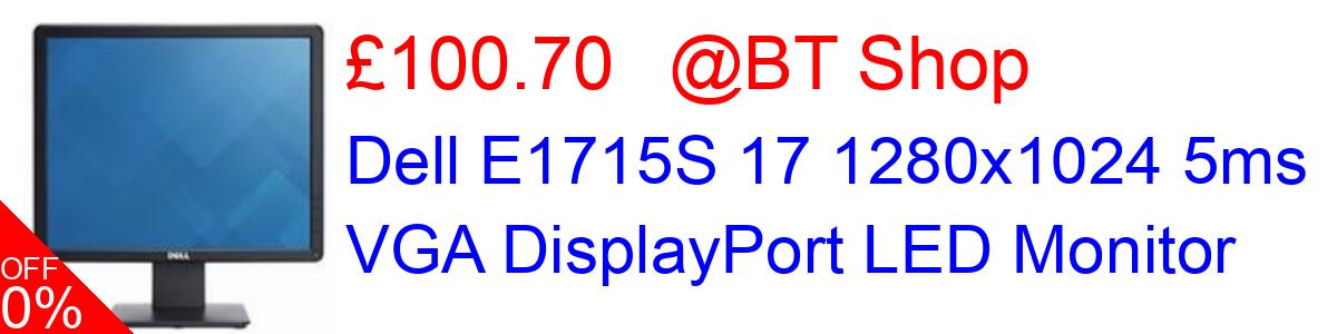 15% OFF, Dell E1715S 17 1280x1024 5ms VGA DisplayPort LED Monitor £100.70@BT Shop