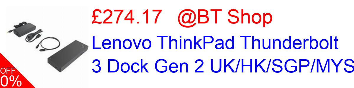 15% OFF, Lenovo ThinkPad Thunderbolt 3 Dock Gen 2 UK/HK/SGP/MYS$ £274.17@BT Shop
