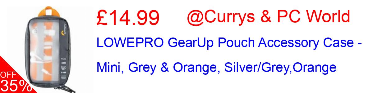 35% OFF, LOWEPRO GearUp Pouch Accessory Case - Mini, Grey & Orange, Silver/Grey,Orange £14.99@Currys & PC World