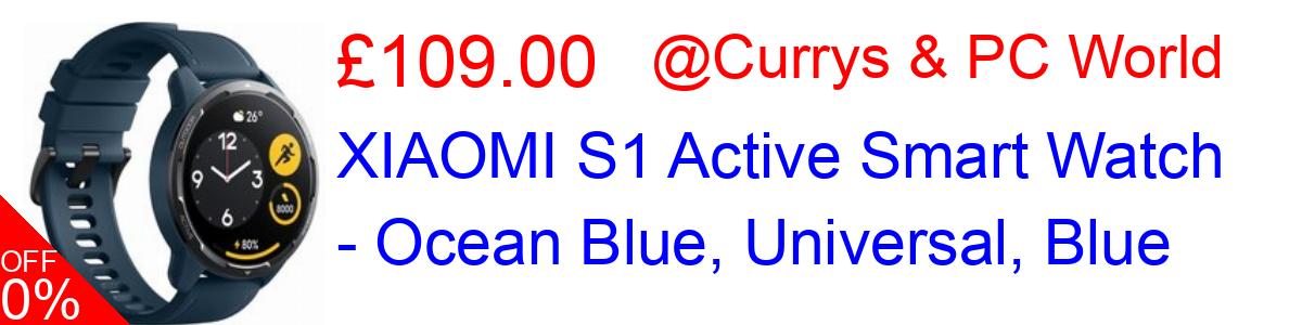 28% OFF, XIAOMI S1 Active Smart Watch - Ocean Blue, Universal, Blue £109.00@Currys & PC World