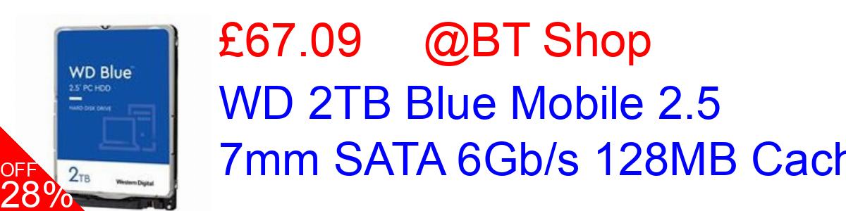 28% OFF, WD 2TB Blue Mobile 2.5 7mm SATA 6Gb/s 128MB Cache £67.09@BT Shop