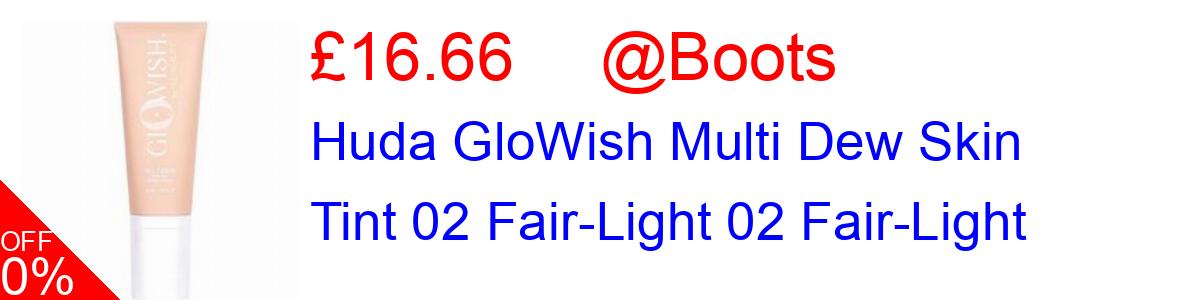 51% OFF, Huda GloWish Multi Dew Skin Tint 02 Fair-Light 02 Fair-Light £16.66@Boots