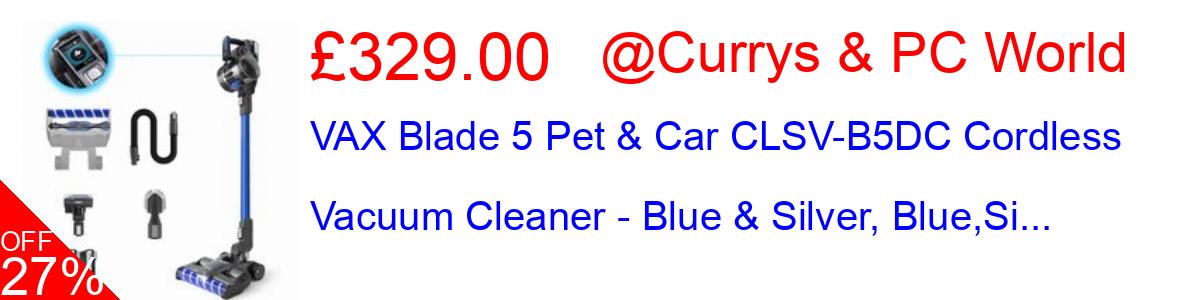 27% OFF, VAX Blade 5 Pet & Car CLSV-B5DC Cordless Vacuum Cleaner - Blue & Silver, Blue,Si... £329.00@Currys & PC World