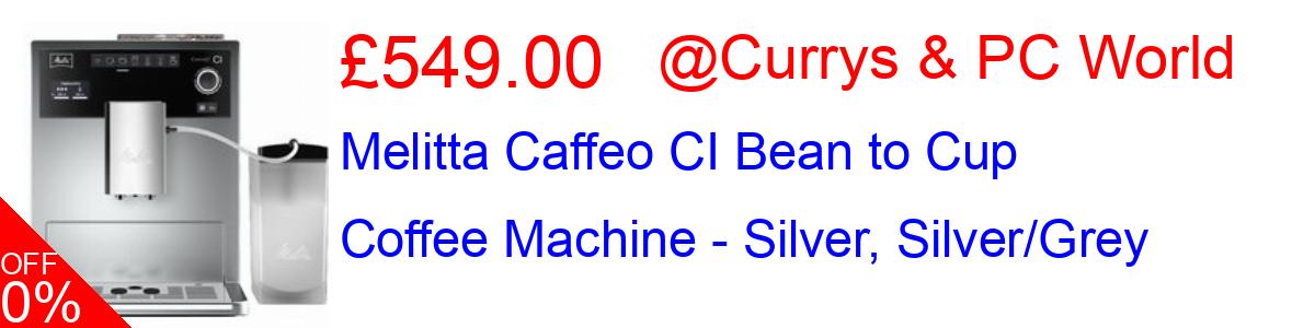 48% OFF, Melitta Caffeo CI Bean to Cup Coffee Machine - Silver, Silver/Grey £549.00@Currys & PC World