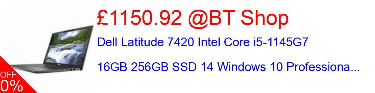 21% OFF, Dell Latitude 7420 Intel Core i5-1145G7 16GB 256GB SSD 14 Windows 10 Professiona... £1150.92@BT Shop