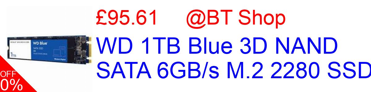 24% OFF, WD 1TB Blue 3D NAND SATA 6GB/s M.2 2280 SSD £95.61@BT Shop