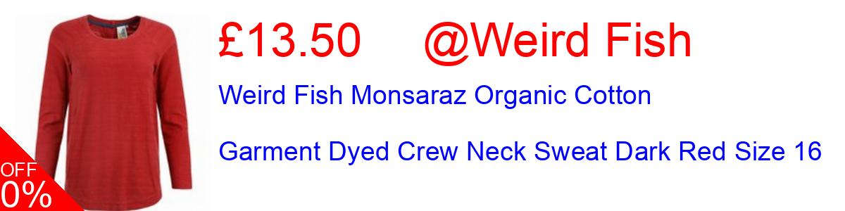 40% OFF, Weird Fish Monsaraz Organic Cotton Garment Dyed Crew Neck Sweat Dark Red Size 16 £13.50@Weird Fish
