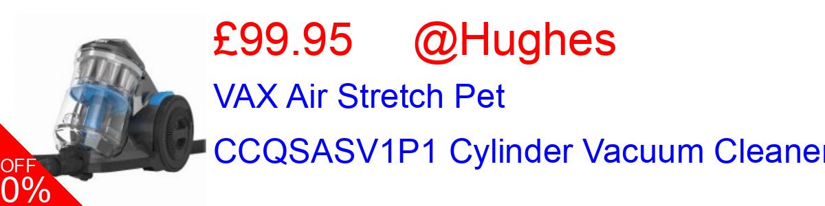 16% OFF, VAX Air Stretch Pet CCQSASV1P1 Cylinder Vacuum Cleaner £99.95@Hughes