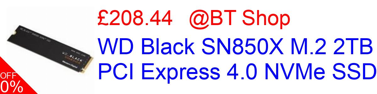 20% OFF, WD Black SN850X M.2 2TB PCI Express 4.0 NVMe SSD £217.88@BT Shop