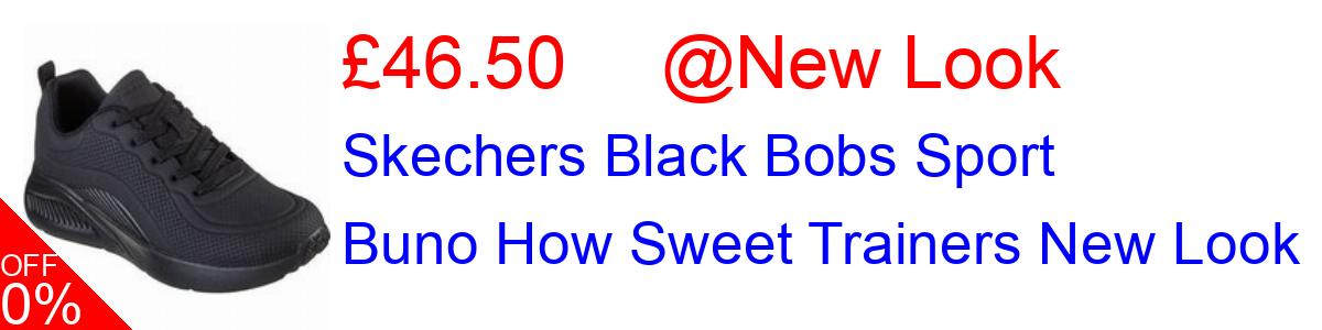 25% OFF, Skechers Black Bobs Sport Buno How Sweet Trainers New Look £46.50@New Look