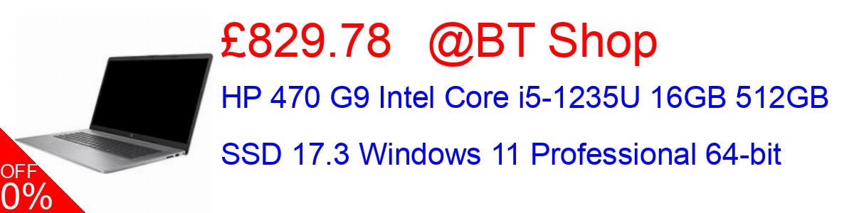 4% OFF, HP 470 G9 Intel Core i5-1235U 16GB 512GB SSD 17.3 Windows 11 Professional 64-bit £829.78@BT Shop