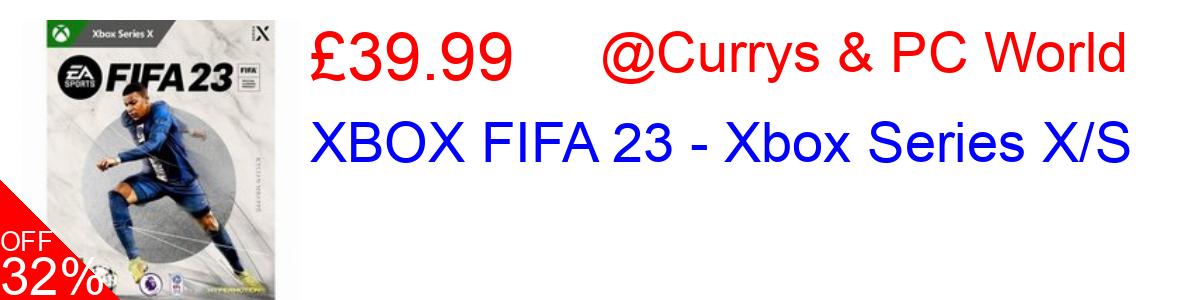 32% OFF, XBOX FIFA 23 - Xbox Series X/S £39.99@Currys & PC World