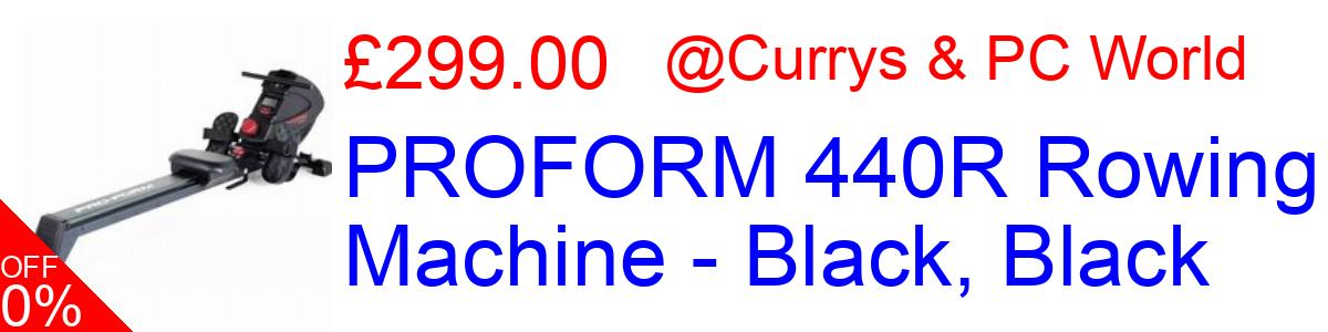 40% OFF, PROFORM 440R Rowing Machine - Black, Black £299.00@Currys & PC World