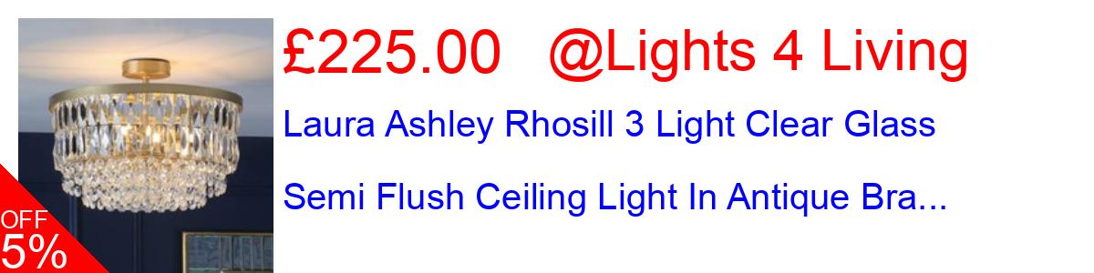 5% OFF, Laura Ashley Rhosill 3 Light Clear Glass Semi Flush Ceiling Light In Antique Bra... £225.00@Lights 4 Living