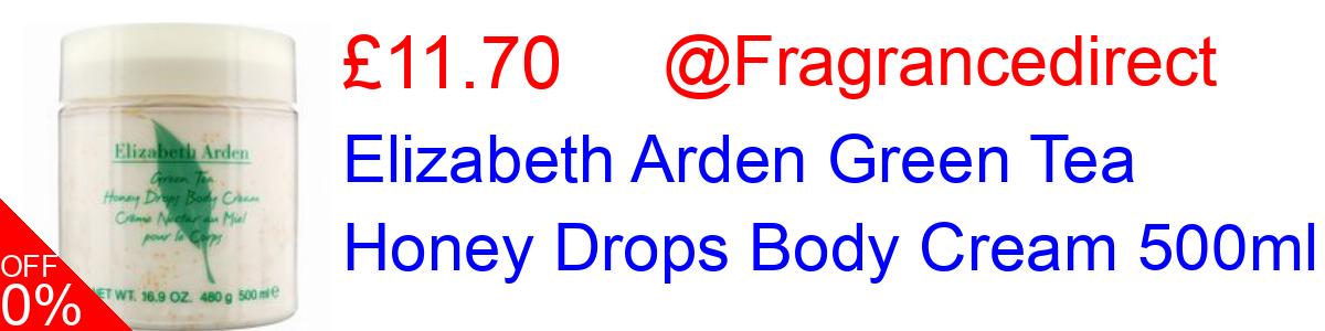 18% OFF, Elizabeth Arden Green Tea Honey Drops Body Cream 500ml £11.70@Fragrancedirect